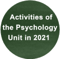 Report on the activities of the psychology unit
